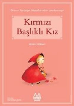 Kırmızı Başlıklı Kız Resimli Mavi Seri - Grimm Kardeşler | Arkadaş - 9