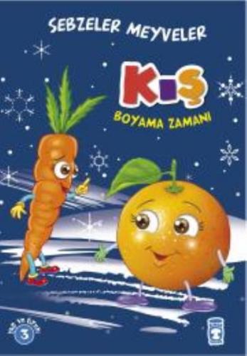 Kış Boyama Zamanı - Sebzeler Meyveler - Gökhan Gülhan | Timaş Çocuk - 