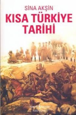 Kısa Türkiye Tarihi - Sina Akşin | İş Bankası - 9789944881722