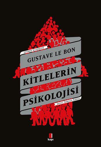 Kitlelerin Psikolojisi Gustave Le Bon - Gustave Le Bon | Kapı - 978625