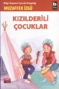 Kızılderili Çocuklar - Muzaffer İzgü | Bilgi - 9789754945546