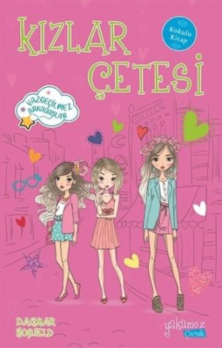 Kızlar Çetesi 4 Vazgeçilmez Arkadaşlar Kokulu Kitap - Dagnar Hobfeld |