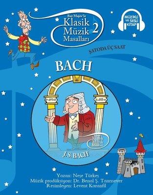 Klasik Müzik Masalları - Bach - Neşe Türkeş | Doğan Egmont - 978605094
