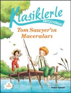 Klasiklerle Tanışıyorum Tom Sawyer'in Maceraları