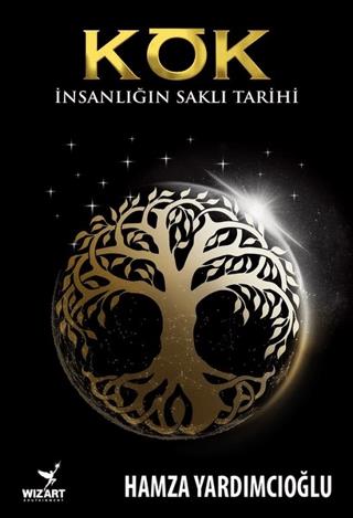 Kök - Hamza Yardımcıoğlu | Wizart - 9786056857317