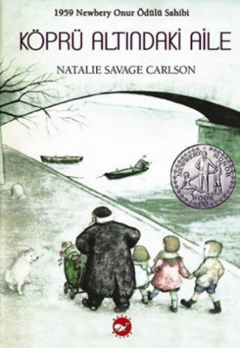 Köprü Altındaki Aile - Natalie Savage Carlson | Beyaz Balina - 9789759