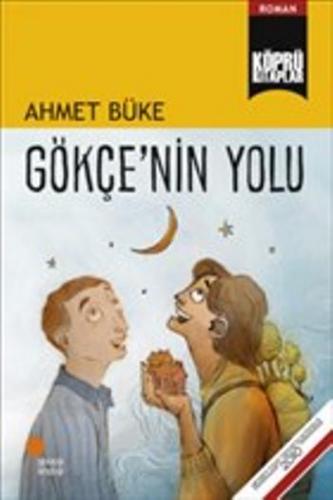 Köprü Kitaplar 21-gökçe'nin Yolu - Ahmet Büke | Günışığı - 97860594055