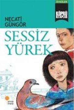 Köprü Kitaplar 4-sessiz Yürek - Necati Güngör | Günışığı - 97899447171