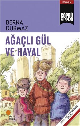 Köprülü Kitaplar 23- Ağaçlı Gül Ve Hayal