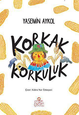 Korkak Korkuluk - Yasemin Aykol | Nesil Çocuk - 9786256365803