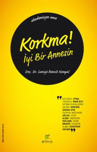 Korkma İyi Bir Annesin - Saniye Bencik Kangal | Elma - 9786059367196