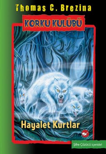 Korku Kulübü 16 - Hayalet Kurtlar - Thomas C. Brezina | Beyaz Balina -