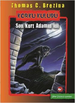 Korku Kulübü - 8 Son Kurt Adamın İni - Thomas Brazına | Beyaz Balina -