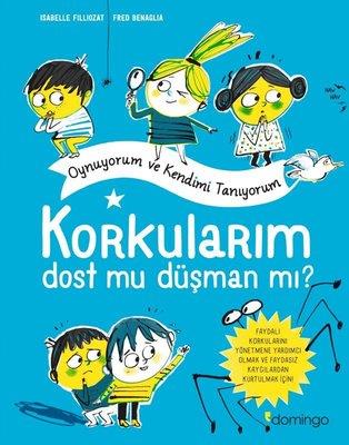 Korkularım Dost Mu Düşman Mı? Oynuyorum Ve Kendimi Tanıyorum - İsabell