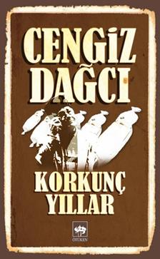 Korkunç Yıllar - Cengiz Dağcı | Ötüken - 9789754370621
