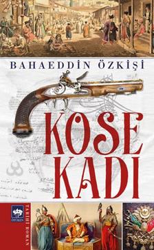 Köse Kadı - Bahaeddin Özkişi | Ötüken - 9789754371000