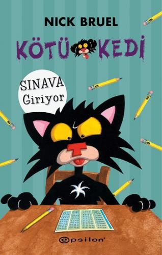 Kötü Kedi 10- Sınava Giriyor - Nick Bruel | Epsilon - 9786051736631