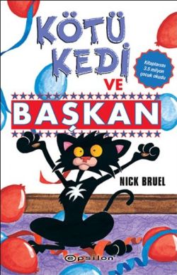 Kötü Kedi 5 Ve Başkan - Nick Bruel | Epsilon - 9789944828055