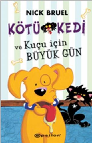 Kötü Kedi 8 Ve Kuçu İçin Büyük Gün