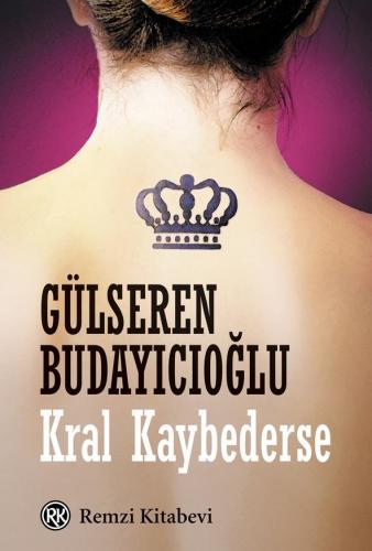 Kral Kaybederse - Gülseren Budayıcıoğlu | Remzi - 9789751416575