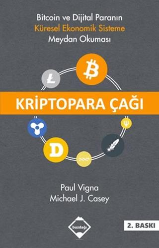 Kriptopara Çağı - Bitcoin Ve Dijital Paranın Küresel Ekonomik Sisteme 