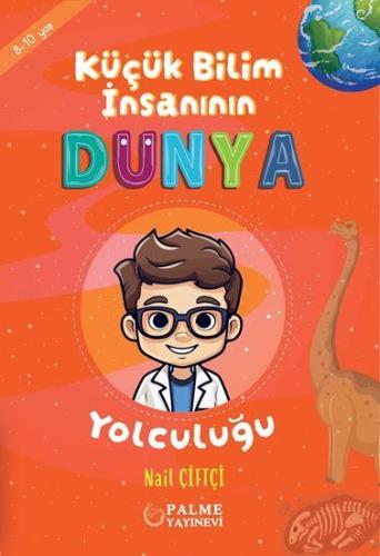 Küçük Bilim İnsanın Dünya Yolculuğu (8-10 Yaş)