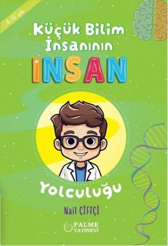 Küçük Bilim İnsanın İnsan Yolculuğu (8-10 Yaş)