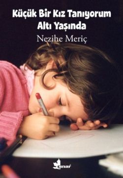 Küçük Bir Kız Tanıyorum Altı Yaşında - Nezihe Meriç | Çınar - 97897534