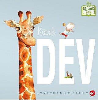 Küçük Dev - Jonathan Bentley | Beyaz Balina - 9786051885582