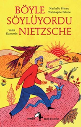Küçük Filozoflar : Böyle Söylüyordu Nıetzsche - Nathalie Prince Christ