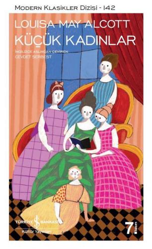 Küçük Kadınlar - Modern Klasikler 142 - Louisa May Alcott | İş Bankası