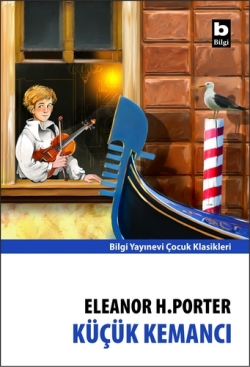 Küçük Kemancı - Eleanor H. Porter | Bilgi - 9789752207103