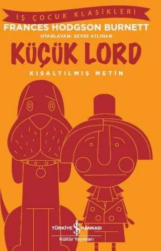 Küçük Lord - Kısaltılmış Metin - Frances Hodgson Burnett | İş Bankası 