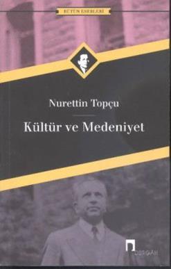 Kültür Ve Medeniyet - Nurettin Topçu | Dergah - 9789759955519