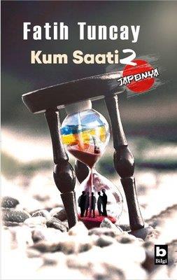 Kum Saati 2 - Japonya - Fatih Tuncay | Bilgi - 9789752211261