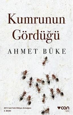 Kumrunun Gördüğü - Ahmet Büke | Can - 9789750735141
