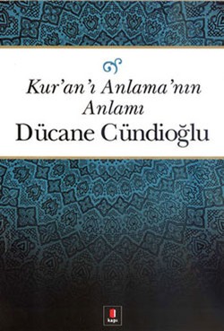 Kuranı Anlamanın Anlamı