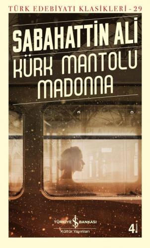 Kürk Mantolu Madonna - Türk Edebiyatı Klasikleri 29 - Sabahattin Ali |