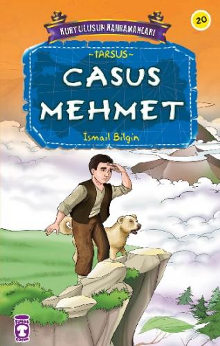 Kurtuluşun Kahramanları 2 Casus Mehmet (20) - İsmail Bilgin | Timaş Ço