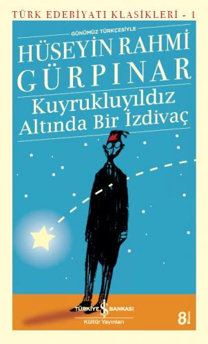 Kuyruklu Yıldız Altında Bir İzdivaç - Türk Edebiyatı Klasikleri 1 - Hü
