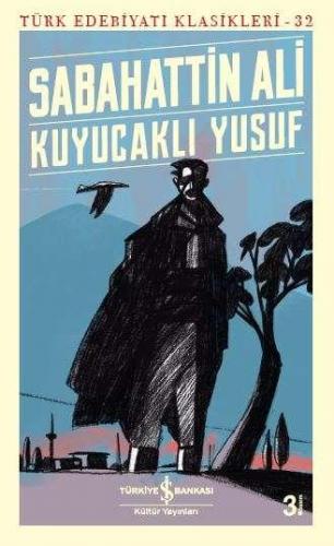 Kuyucaklı Yusuf - Türk Edebiyatı Klasikleri 32 - Sabahattin Ali | İş B
