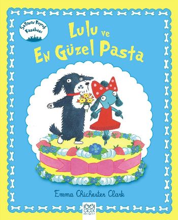 Lulu Ve En Güzel Pasta - Emma Chichester Clark | 1001 Çiçek - 97860534