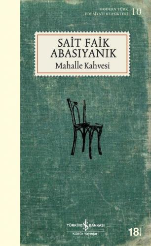 Mahalle Kahvesi - Modern Türk Edebiyatı Klasikleri 10 - Sait Faik Abas