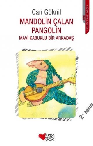 Mandolin Çalan Pangolin - Can Göknil | Can Çocuk - 9789750735271