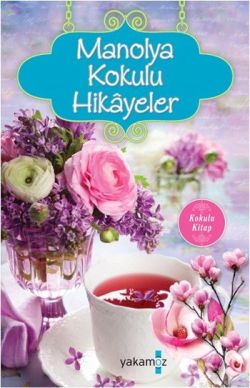 Manolya Kokulu Hikayeler - Ender H. Derince | Yakamoz - 9786053847403