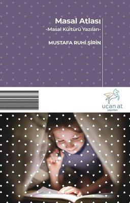 Masal Atlası-masal Kültür Yazıları - Mustafa Ruhi Şirin | Uçan At - 97