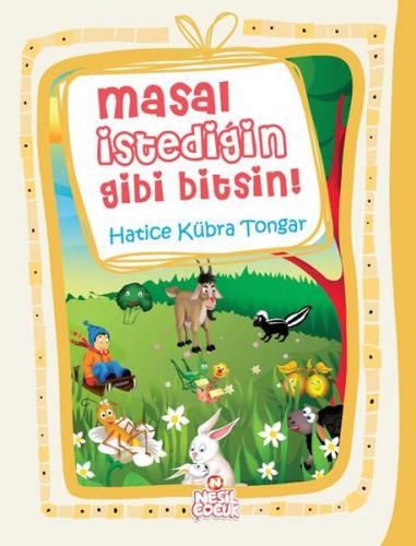 Masal İstediğin Gibi Bitsin! - Hatice Kübra Tongar | Nesil Çocuk - 978