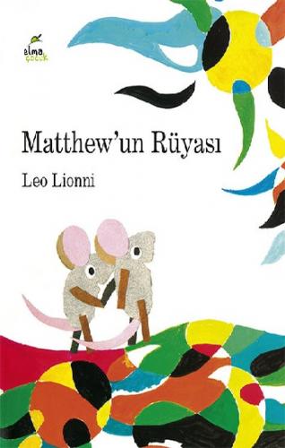 Matthewun Rüyası - Leo Lionni | Elma Çocuk - 9786059795579