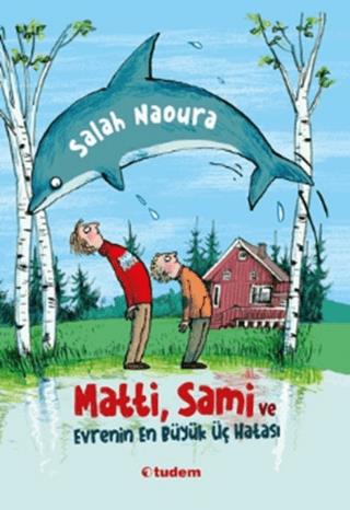 Matti, Sami Ve Evrenin En Büyük Üç Hatası