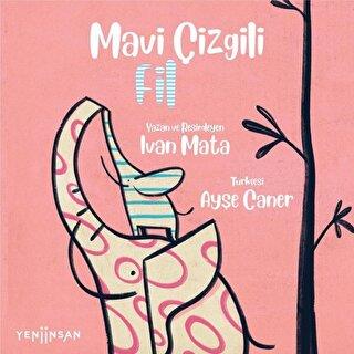 Mavi Çizgili Fil - Ivan Mata | Yeni İnsan - 9786057764584